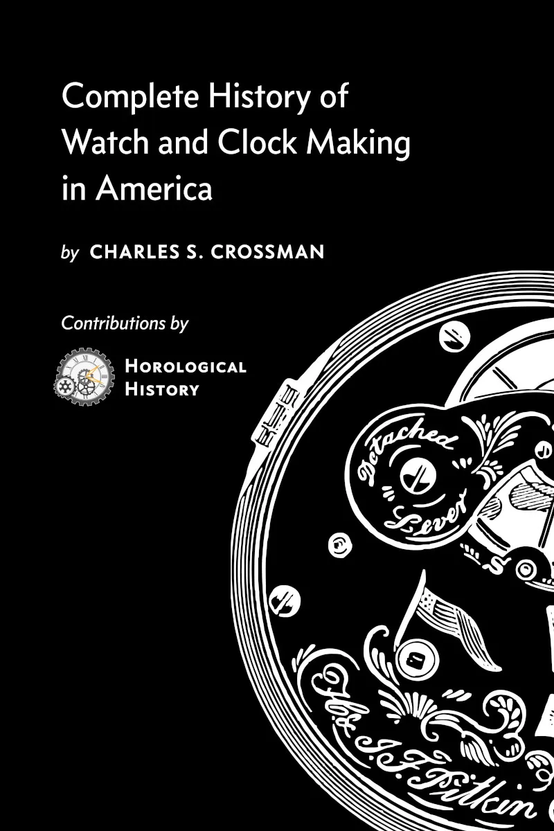 Cover of Complete History of Watch and Clock Making in America by Charles S. Crossman