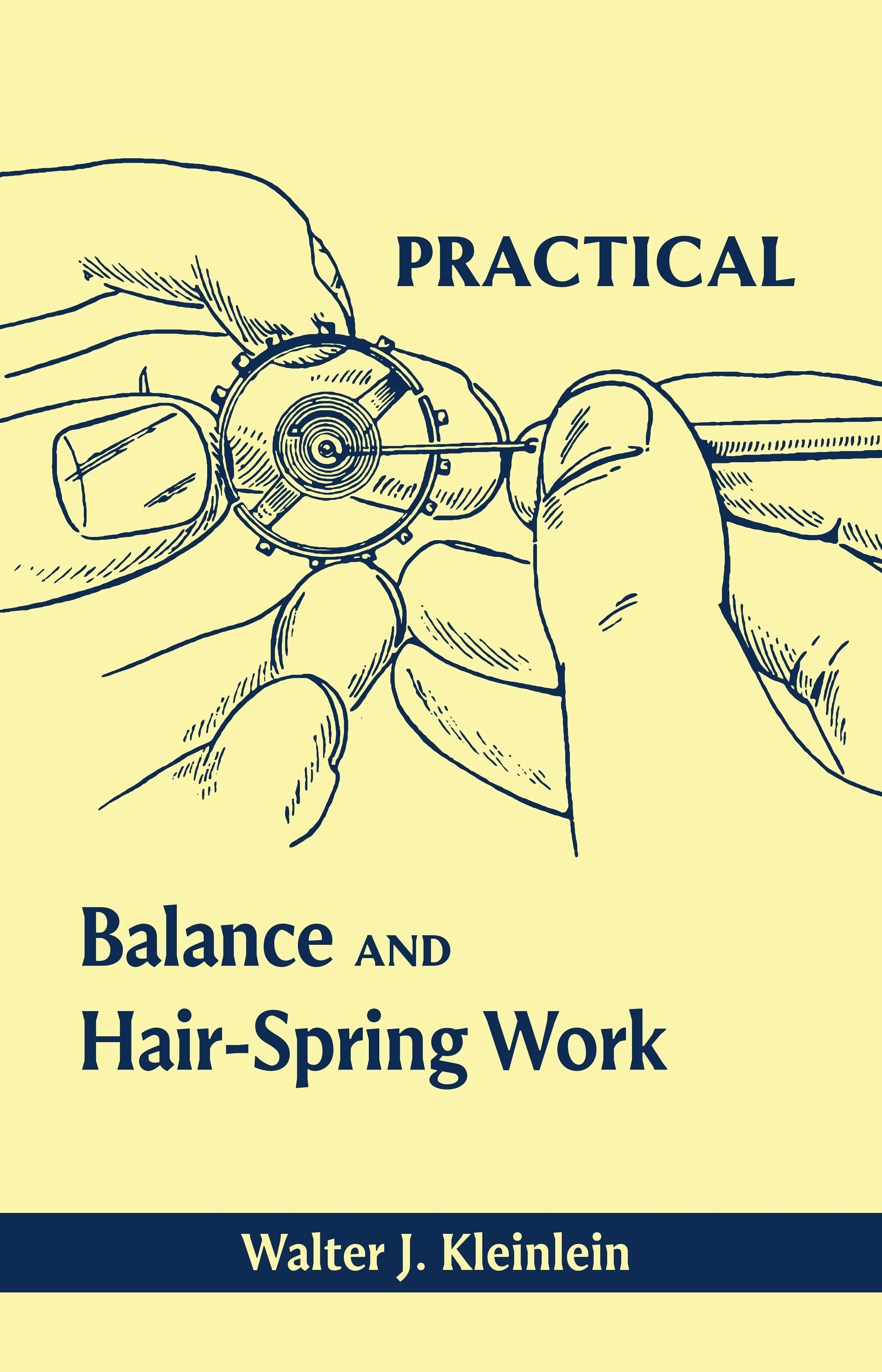 Cover of Practical Balance and Hair-Spring Work by Walter J. Kleinlein