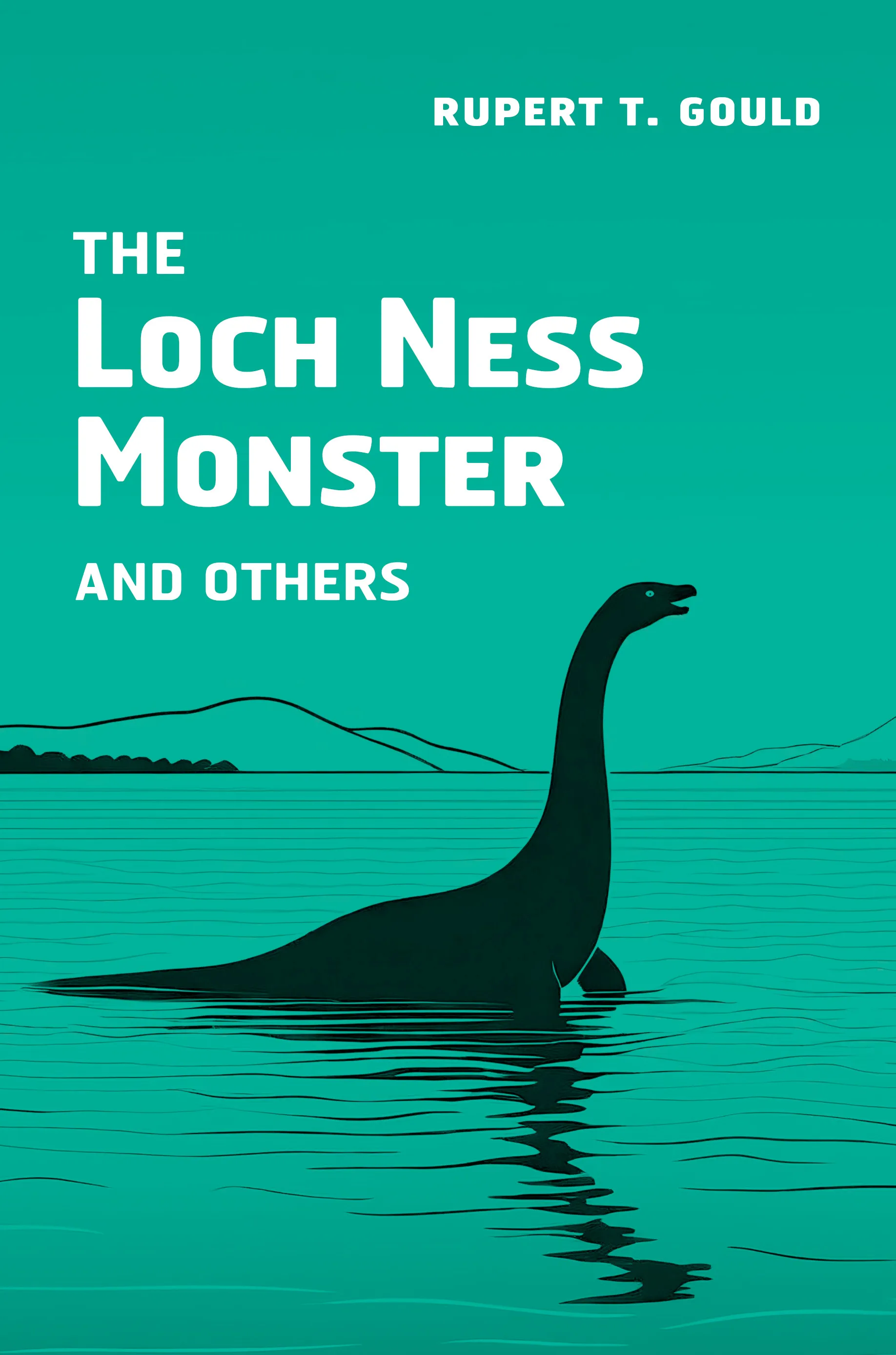 Cover of The Loch Ness Monster and Others, a restored edition by Rupert T. Gould